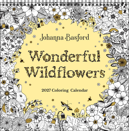 Johanna Basford 2027 Coloring Wall Calendar (Wonderful Wildflowers) by Johanna Basford, 9798881607845