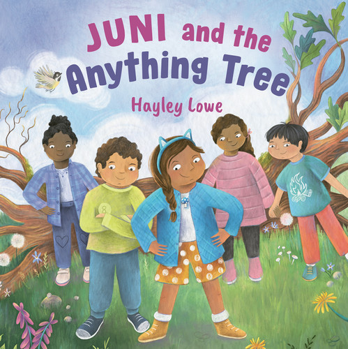 Juni and the Anything Tree by Hayley Lowe, 9781459844155