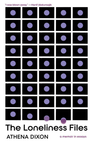 The Loneliness Files by Athena Dixon, 9781959030126