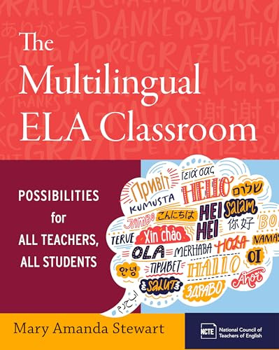The Multilingual ELA Classroom (Possibilities for All Teachers, All Students) by Mary Amanda Stewart, 9780814102800
