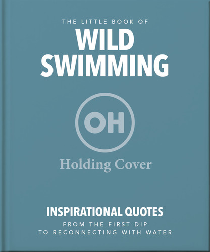 The Little Book of Wild Swimming by OH, 9781035444946