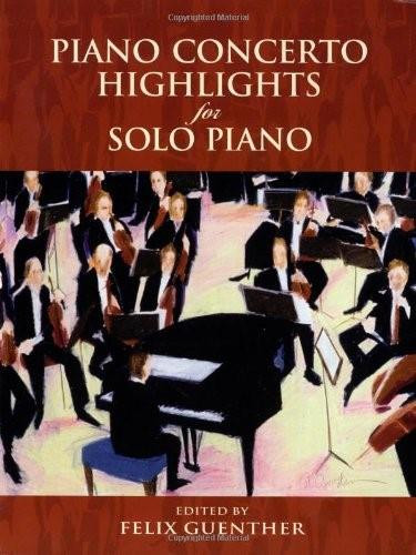 Piano Concerto Highlights for Solo Piano by Felix Guenther, 9780486449586