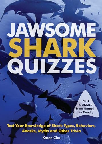 Jawsome Shark Quizzes (Test Your Knowledge of Shark Types, Behaviors, Attacks, Legends and Other Trivia) by Karen Chu, 9781612436845