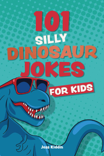101 Silly Dinosaur Jokes for Kids (Miniature Edition) by Keith Riegert, Editors of Ulysses Press, 9781646046904