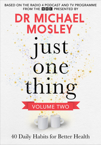 Just One Thing Volume 2 (40 Daily Habits for Better Health) by Dr. Michael Mosley, 9781804193938