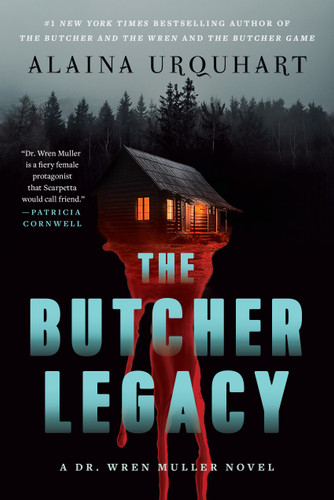 The Butcher Legacy (A Dr. Wren Muller Novel) by Alaina Urquhart, 9781638933403