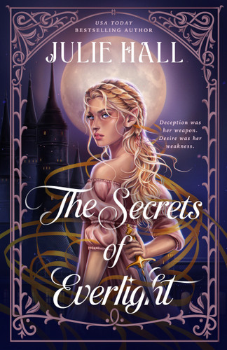 The Secrets of Everlight by Julie Hall, 9798217191390