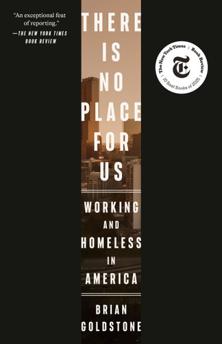 There Is No Place for Us (Working and Homeless in America) - 9780593237168 by Brian Goldstone, 9780593237168
