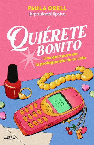 Quiérete bonito / Love Yourself Beautifully (Spanish Edition) by PAULA ORELL, 9791387741600