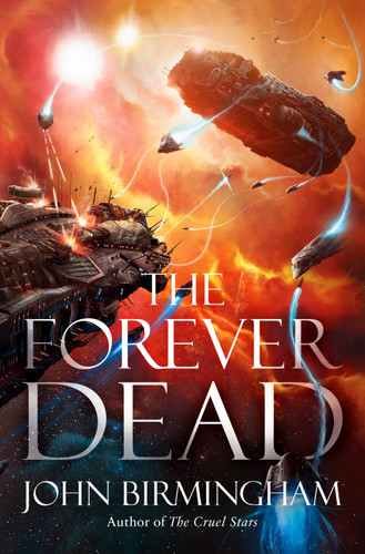 The Forever Dead by John Birmingham, 9781984820587