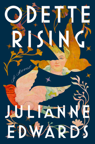 Odette Rising (A Novel) by Julianne Edwards, 9780593995518