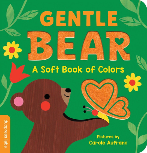 Gentle Bear (A Soft Book of Colors) by duopress labs, Carole Aufranc, 9781464252518