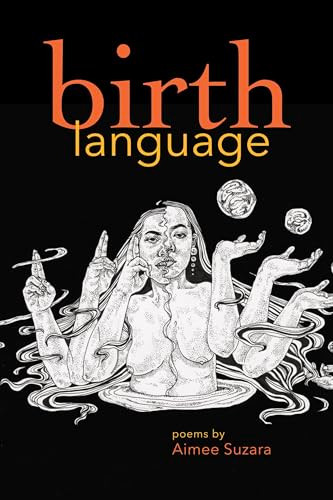 Birth Language (Poems) by Aimee Suzara, 9781882688661