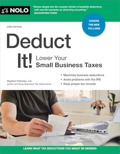 Deduct It! (Lower Your Small Business Taxes) by Stephen Fishman, 9781413333862