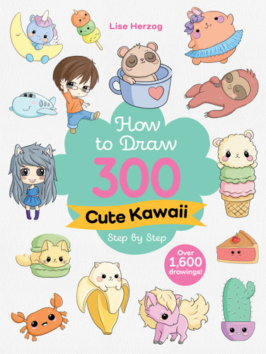 How to Draw 300 Cute Kawaii Step by Step (Over 1,600 drawings!) by Lise Herzog, 9781684621200