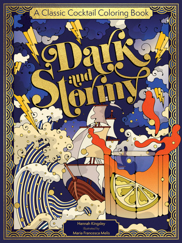 Dark and Stormy (A Classic Cocktail Coloring Book) by Hannah Kingsley, Maria Francesca Melis, 9781684621194