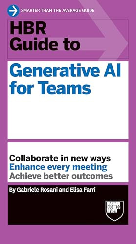 HBR Guide to Generative AI for Teams by Gabriele Rosani, Elisa Farri, 9798892793704