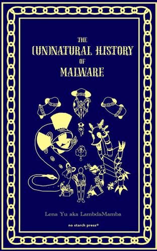 The (Un)Natural History of Malware by Lena Yu, 9781718505162