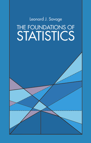 The Foundations of Statistics by Leonard J. Savage, 9780486623498