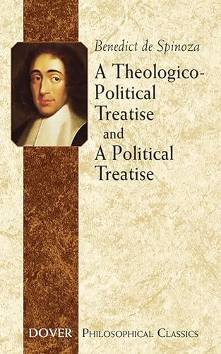 A Theologico-Political Treatise and A Political Treatise by Benedict de Spinoza, R. H. M. Elwes, Francesco Cordasco, 9780486437224 A Theologico-Political Treatise and A Political Treatise by Benedict de Spinoza, R. H. M. Elwes, Francesco Cordasco, 9780486437224