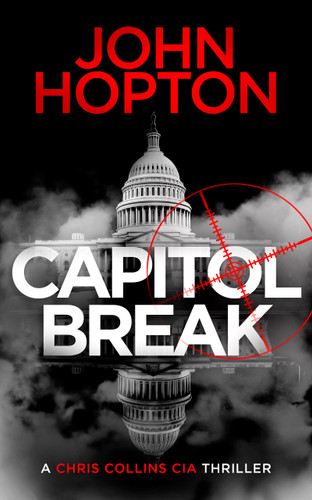 Capitol Break (A CIA Action Thriller) by John Hopton, 9781036712327