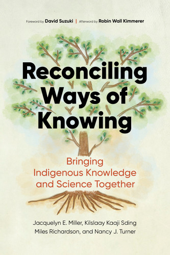 Reconciling Ways of Knowing by Jacquie Miller, Miles Richardson, Nancy Turner, 9781778400452