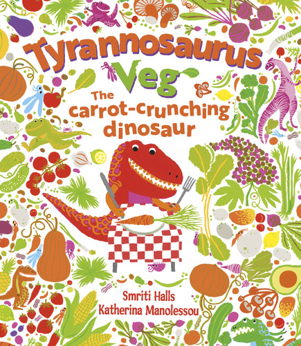 Tyrannosaurus Veg by Smriti Prasadam-Halls, Katherina Manolessou, 9780571372577