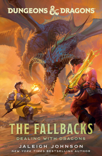 Dungeons & Dragons: The Fallbacks: Dealing with Dragons by Jaleigh Johnson, 9780593599594