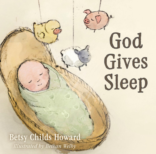 God Gives Sleep by Betsy Child Howards, Bethan Welby, 9798384534747