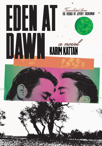 Eden at Dawn by Karim Kattan, Jeffrey Zuckerman, 9781632064332