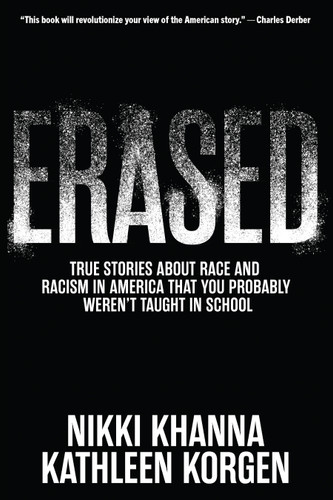 Erased (True Stories About Race and Racism in America That You Probably Weren't Taught in School) by Nikki Khanna, Kathleen Korgen, 9781620979600