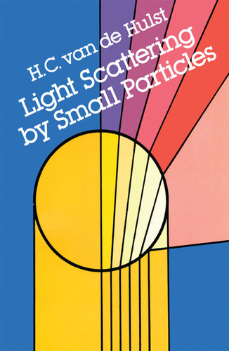 Light Scattering by Small Particles by H. C. van de Hulst, 9780486642284