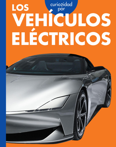 Curiosidad por los vehículos eléctricos by Jill Sherman, 9798896854913