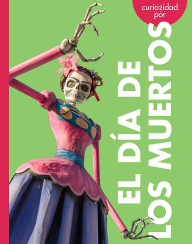 Curiosidad por el Día de los Muertos by Erin Silver, 9798896854975