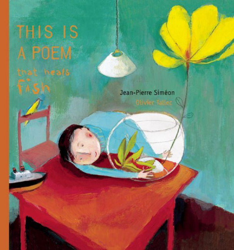 This is a Poem that Heals Fish by Jean-Pierre Siméon, Olivier Tallec, 9781592700677