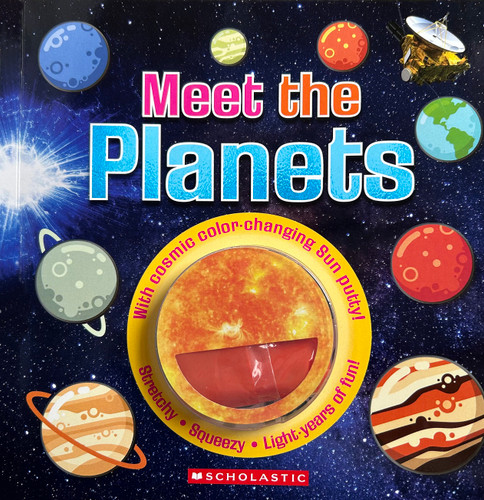 Meet the Planets (Meet the book with color-changing putty) by Scholastic, 9781546166559