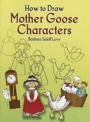 How to Draw Mother Goose Characters by Barbara Soloff Levy, 9780486447698