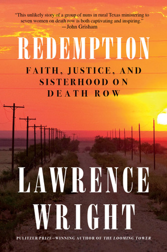 Redemption (Faith, Justice, and Sisterhood on Death Row) by Lawrence Wright, 9780593805084