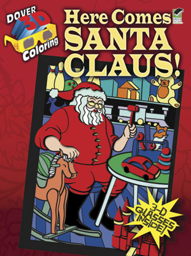 3-D Coloring Book--Here Comes Santa Claus! by Jessica Mazurkiewicz, Noelle Dahlen, 9780486484136