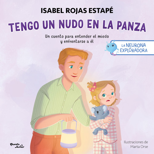Tengo un nudo en la panza: Un cuento para entender el miedo y enfrentarse a él / I Have a Lump in My Belly: A Story to Understand .. (Spanish Edition) by Isabel Rojas Estapé, 9786073936484