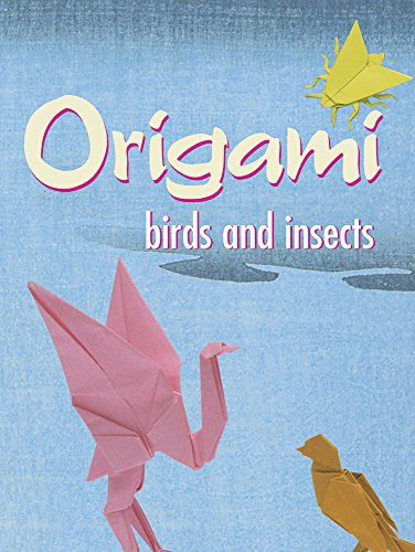 Origami Birds and Insects by John Montroll, 9780486439723