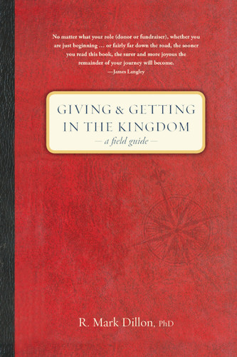 Giving and Getting in the Kingdom (A Field Guide) by R Mark Dillon, 9780802437693
