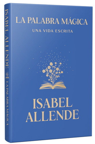 La palabra mágica: Una vida escrita / Story Telling. A Writting Life (Spanish Edition) by Isabel Allende, 9798890987860
