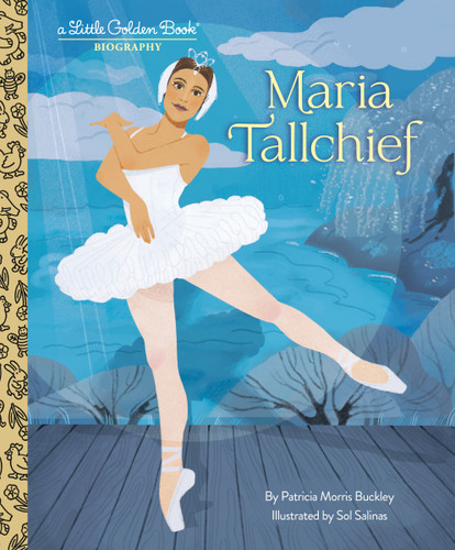 Maria Tallchief: A Little Golden Book Biography by Patricia Morris Buckley, 9798217116584