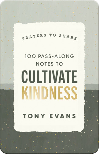Prayers to Share: 100 Pass-Along Notes to Cultivate Kindness by Dr. Tony Evans, 9781648708930