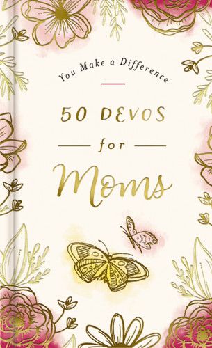 You Make A Difference: 50 Devos For Moms by DaySpring, 9781648709104