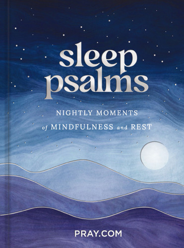 Sleep Psalms (Nightly Moments of Mindfulness and Rest (A 100-Day Prayer Devotional to Make Bedtime More Relaxing and Help You Sleep Better)) by Pray.com, 9798886024357