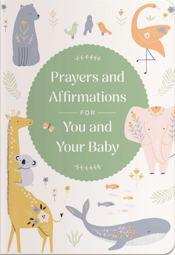 Prayers and Affirmations for You and Your Baby (The Perfect Mother's Day Gift for Christian Moms) by DaySpring, 9798886033359