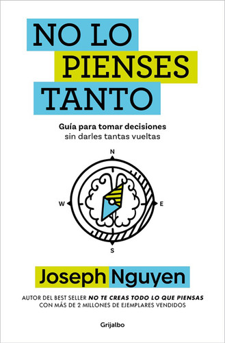 No lo pienses tanto / The Overthinker's Guide to Making Decisions: How to Make Decisions Without Losing Your Mind (Spanish Edition) by Joseph Nguyen, 9798890987884