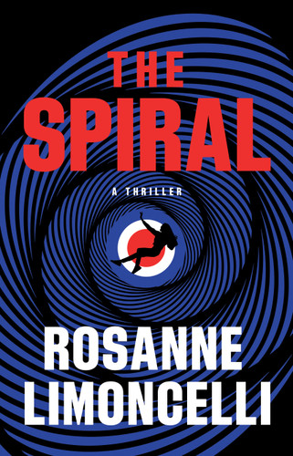 The Spiral (A Thriller) by Rosanne Limoncelli, 9798892427869